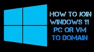HOW TO JOIN A WINDOWS 11 PC OR VM TO A DOMAIN | WINDOWS SERVER 2019 | ACTIVE DIRECTORY