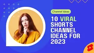 Top 10 Incredible YouTube Shorts Channel Ideas for 2023: Boost Your Growth!