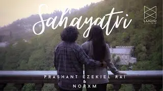 SAHAYATRI | Prashant Ezekiel Rai X Norxm | Official Music Video