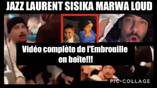 JAZZ LAURENT SISIKA MARWA LOUD VIDÉO DE L' EMBROUILLE EN BOITE À DUBAÏ DE LA JLC FAMILY