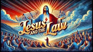 What Does Jesus Really Think About the Law?