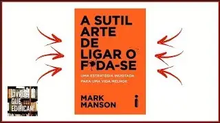 Livro A Sutil Arte De Ligar o Foda-Se do Autor Mark Manson