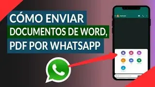 Cómo Enviar Documentos de Word, PDF y Otros Archivos por WhatsApp (2023)