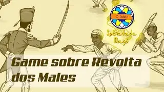Sociedade Nagô   O Início (game sobre Revolta dos Malês) - Jogos Educativos