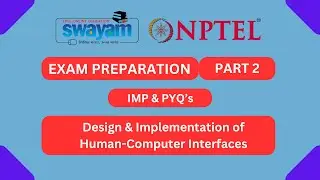 Design & Implementation of Human Computer Interfaces Part 2 | NPTEL Exam Series MYSWAYAM #nptel2024