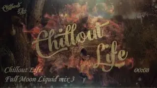 Full Moon Liquid mix 3 /relaxing music/Liquid melodic/chill out melodic deep sleep/2018