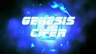 NEW INTRO ★ Genesis Cifer【HD】★