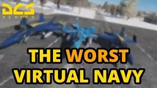 DCS VR: The Worst Virtual Navy