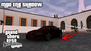 GTA SA || ENB SHADOW || SHADOW TEBAL - GTA SA ANDROID
