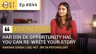 CTwT E844 - NTA UGC NET 2023 (JRF) | Topper Raksha Singh (Psychology) | Third Attempt