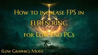 How to increase FPS in ELDEN RING for Low End PCs | Low Graphics Mod