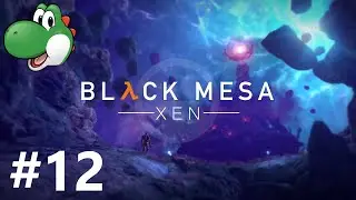 Let's Play Black Mesa: Xen [2020] - Part 12 :: Surface Tension