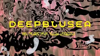 Bel Tempo x Eliza Legzdina - DeepBluSea (lyrics)