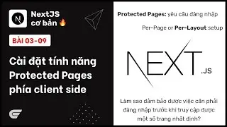 NextJS: 03-09 Cài đặt Protected Pages chỉ được truy cập khi đã đăng nhập