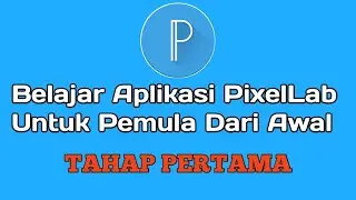 PixelLab Application Learning Tutorial for Beginners Part 1
