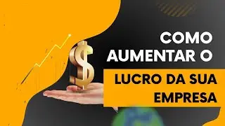Como aumentar o lucro da empresa