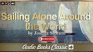 Sailing alone around the world by Joshua Slocum – Full Version    AudioBooks Classic