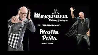 Podcast Maxxiview Martin Pošta 15.4.2021