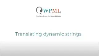 How to find and translate dynamic strings from themes and plugins with WPML
