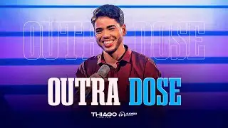 Thiago Freitas - Outra Dose |  EP DESILUSÃO