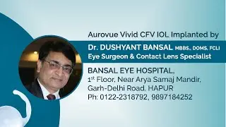 Aurovue Vivid CFV IOL Implanted by Dr. Dushyant Bansal