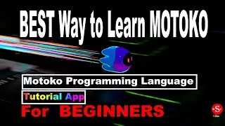 Best way to LEARN MOTOKO Programming Language: A tutorial App