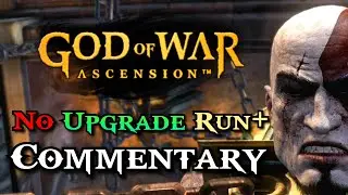 God of War Ascension No Upgrade Run+ Commentary