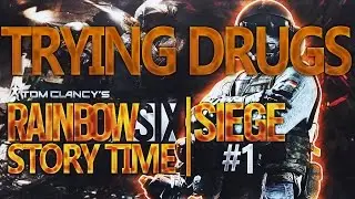 First time trying drugs | Story time | Rainbow six siege