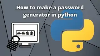 How to make a password generator in python