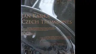 Jan Kaňka   Czech Trombones Full CD