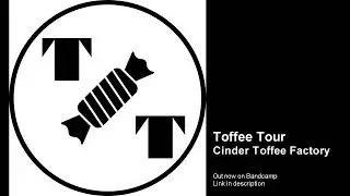 Toffee Tour Drum and Bass - 02 Cinder Toffee Factory