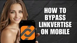 How To Bypass Linkvertise On Mobile (Step-By-Step Guide)