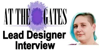 Interview with At The Gates's Lead Designer, Danielle Lauzon