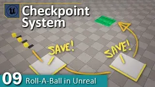 Checkpoint System - 09 - Roll A Ball in Unreal