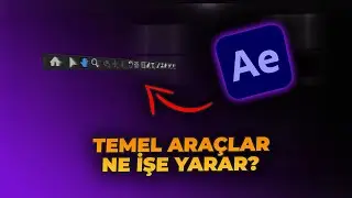 After Effects Temel Araçları: Yeni Başlayanlar İçin