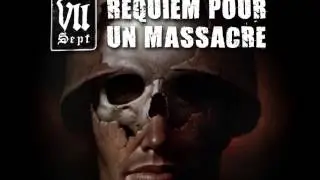 VII - Requiem pour un massacre