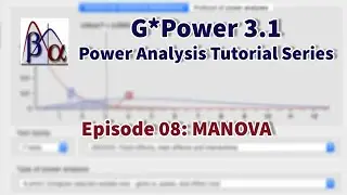 G*Power 3.1 Tutorial: MANOVA Power Analysis (Episode 8)