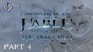 CyberDan Plays Fable Anniversary - The Hero Run (Part 4)
