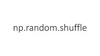 np.random.shuffle in numpy