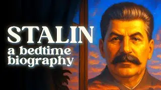 The Unforgivable Life of Joseph Stalin | A Bedtime History Documentary