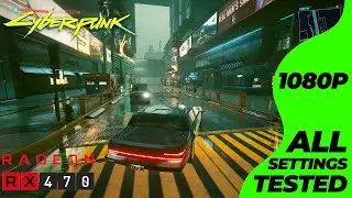 Cyberpunk 2077 - RX 470 + i7 4770 | All Settings + FSR Tested