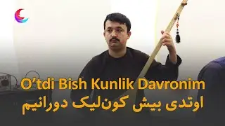 اوتدی بیش کون لیک دورانیم موزیکی - O'tdi Bish Kunlik Davronim Muziki