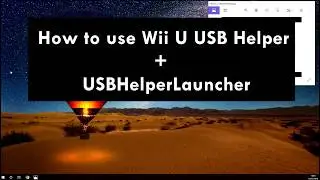 WII U USB Helper & USBHelperLauncher Tutorial [2020]