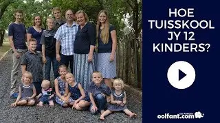 Hoe tuisskool mens 12 kinders?