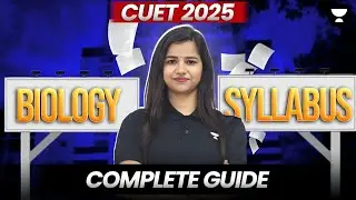 CUET Biology 2025 Syllabus and How to Prepare? | By Pooja Ma'am