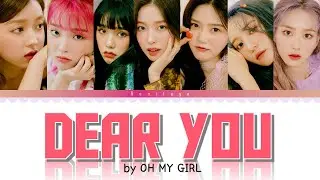 OH MY GIRL - 'Dear You' Lyrics