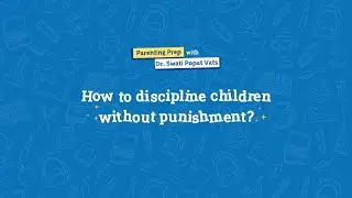 How to discipline children's behaviour positively without resorting to punishment?