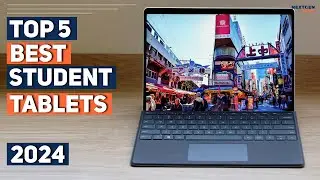 Best Student Tablet 2024 I 5 Best Student Tablets 2024