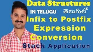 Infix to Postfix expression conversion in Telugu || Applications of Stacks || Data Structures Telugu