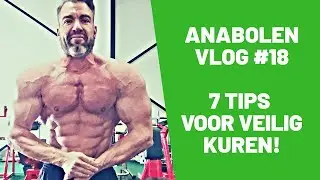 Anabolenvlog #18 - 7 Tips Voor Veilig Kuren!